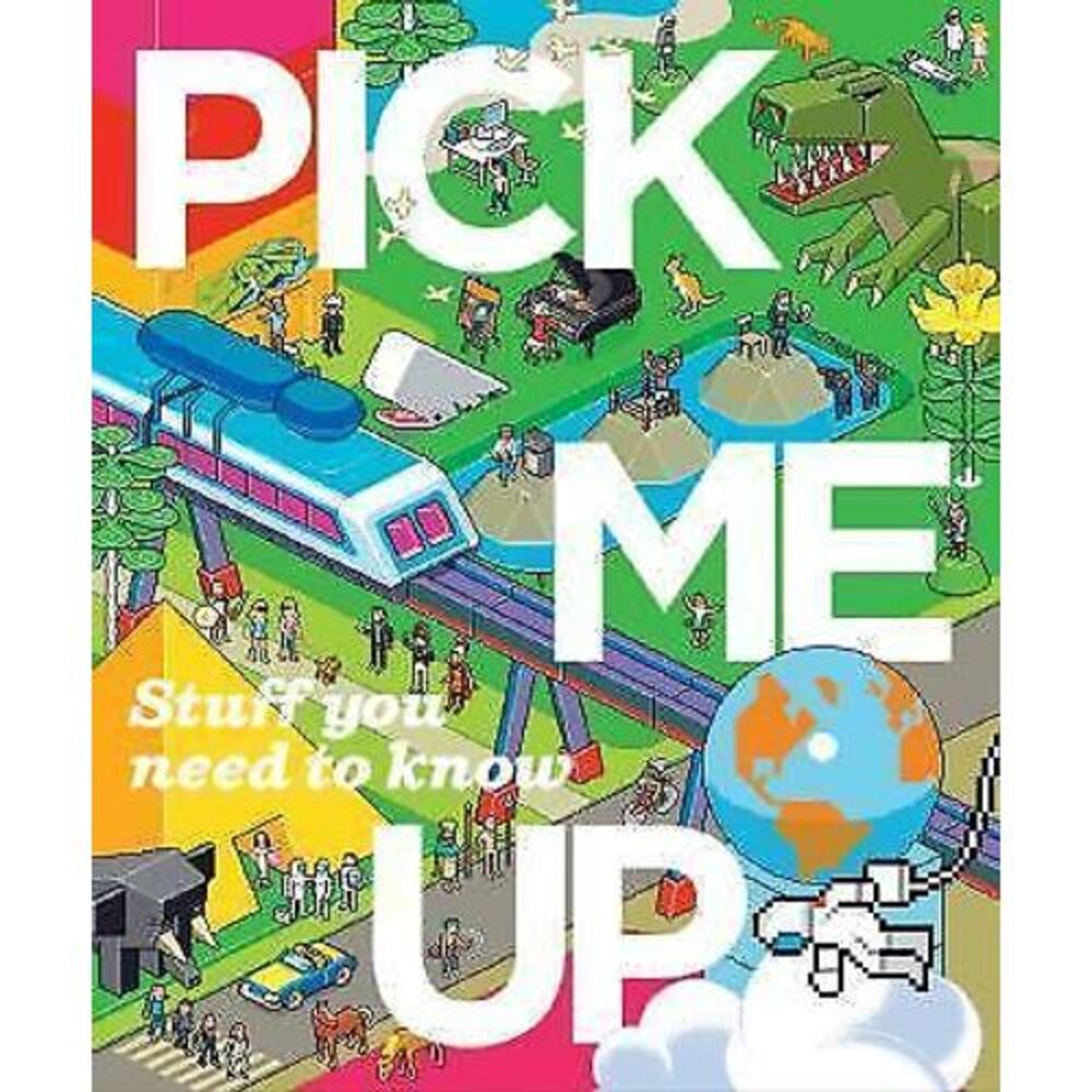 Pick Me Up : Stuff You Need to Know... by Dorling Kindersley Publishing Staff...